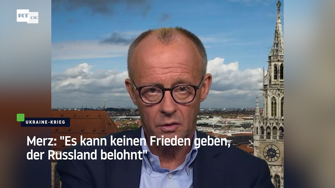 Merz: Es kann keinen Frieden geben, der Russland belohnt