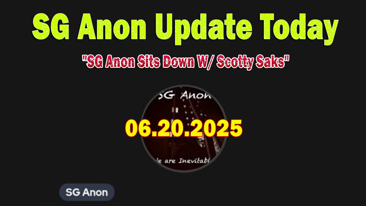 SG Anon Update Today 6/20/25: SG Anon Sits Down W/ Scotty Saks