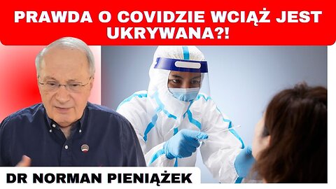 Dlaczego lekarze są ścigani za mówienie prawdy? - dr Norman Pieniążek