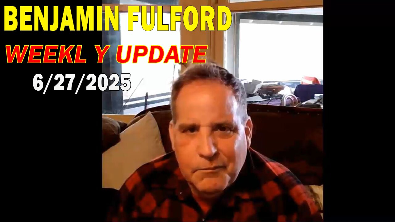 Benjamin Fulford Update Today June 27, 2025 - Benjamin Fulford Full Report