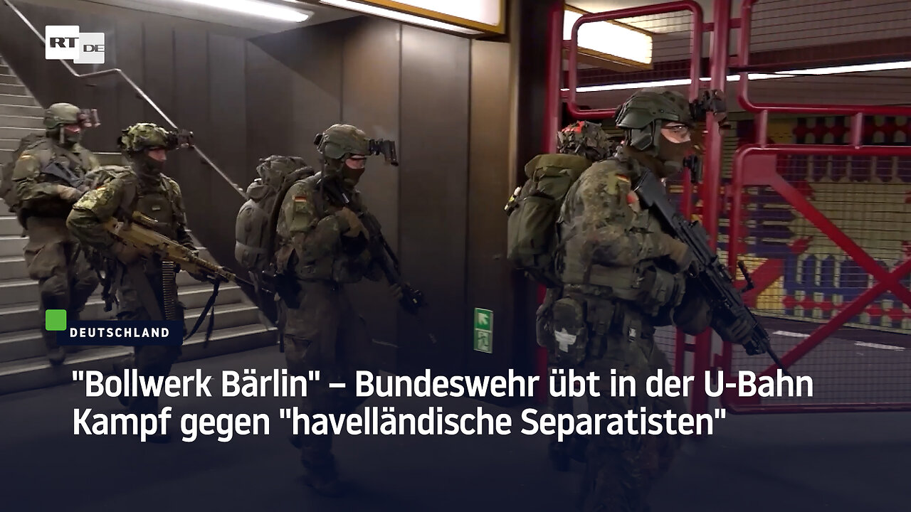 Bollwerk Bärlin – Bundeswehr übt in der U-Bahn Kampf gegen havelländische Separatisten