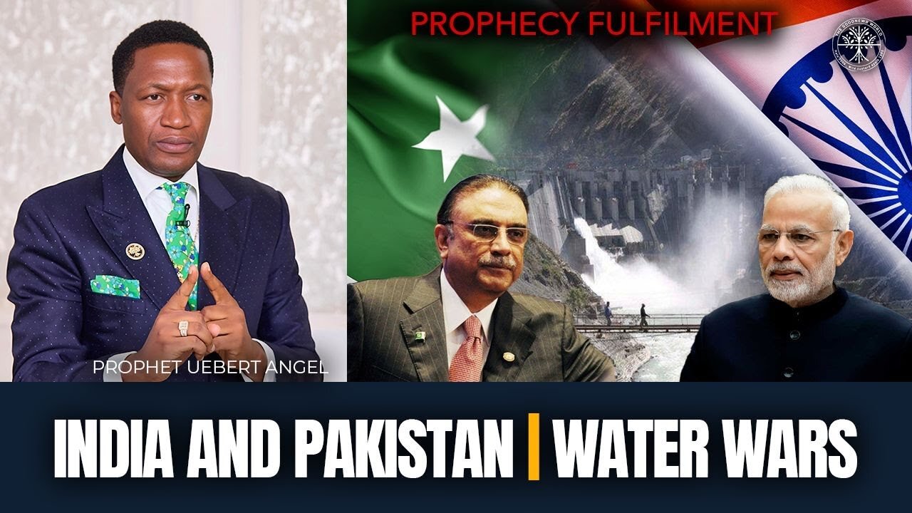 Prophecy Fulfilled | India & Pakistan Engaged In Water Wars | Prophet Uebert Angel