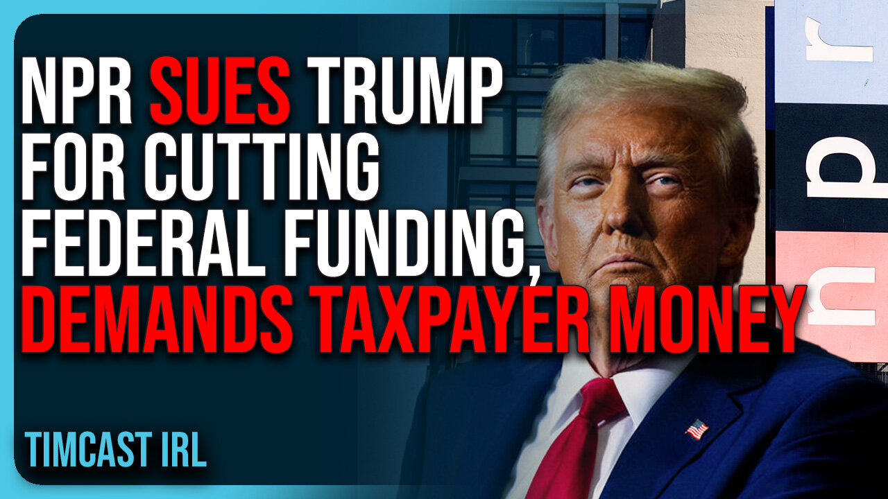 NPR SUES TRUMP For CUTTING Federal Funding, DEMANDS Taxpayer Money