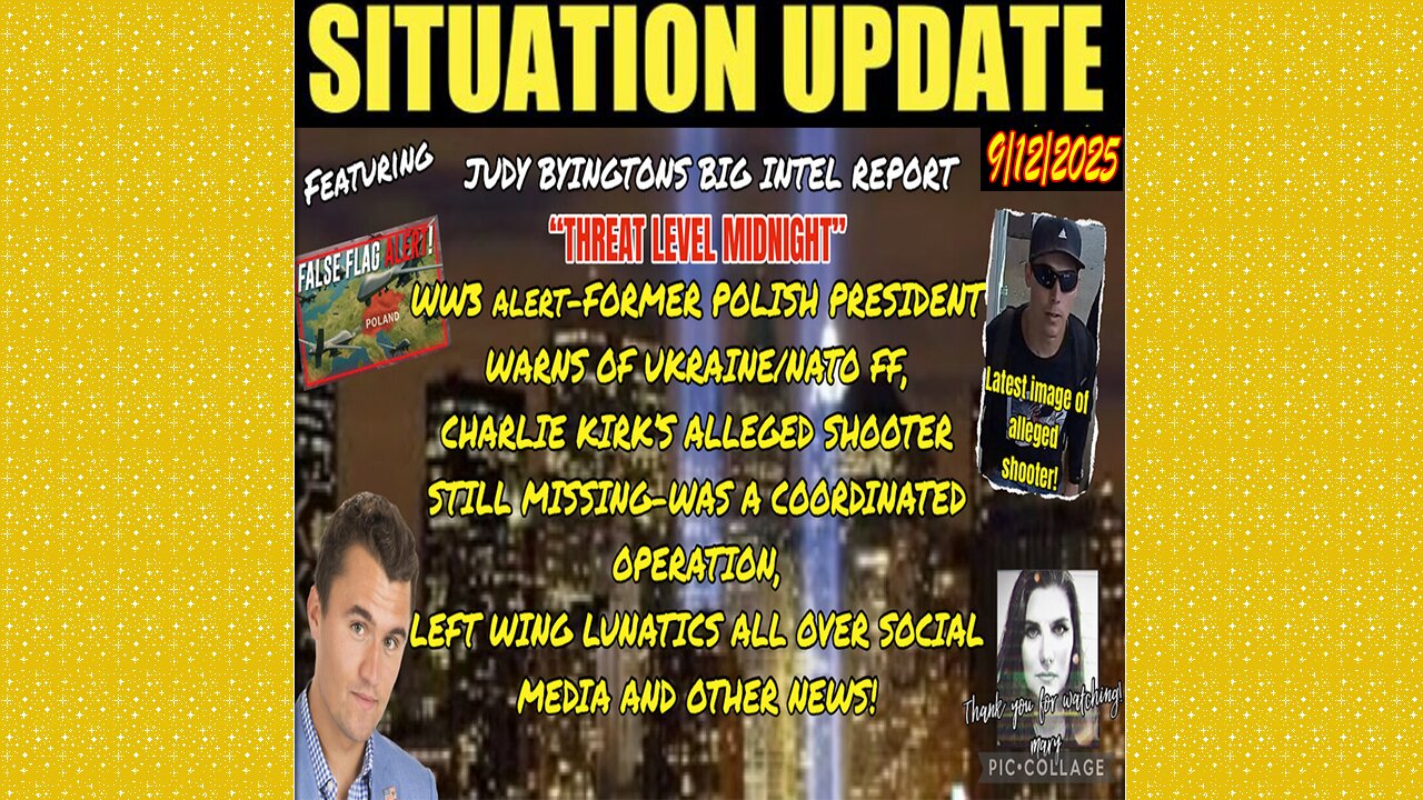 SITUATION UPDATE 9/12/25 - Threat Level Midnight Charlie Kirks Alleged Shooter Still Missing