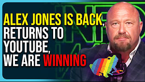 Alex Jones Is Back, Returns To YouTube, We Are Winning