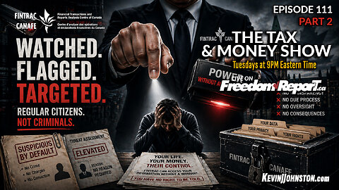 Watched. Flagged. Targeted. Regular Citizens, Not Criminals! Part 2 | The Tax & Money Show