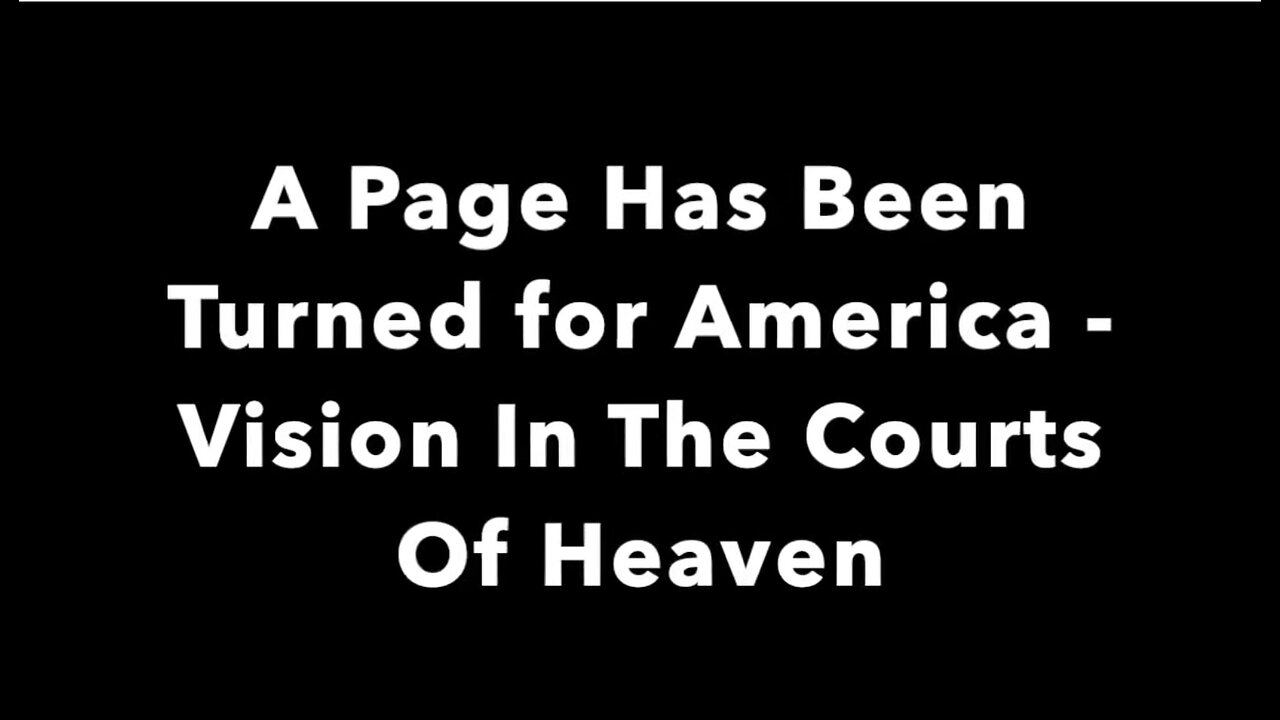 PROPHETIC VISION - A Page Has Been Turned By Jesus Christ for America and the UK - 2020 Prophecy Fulfilled!