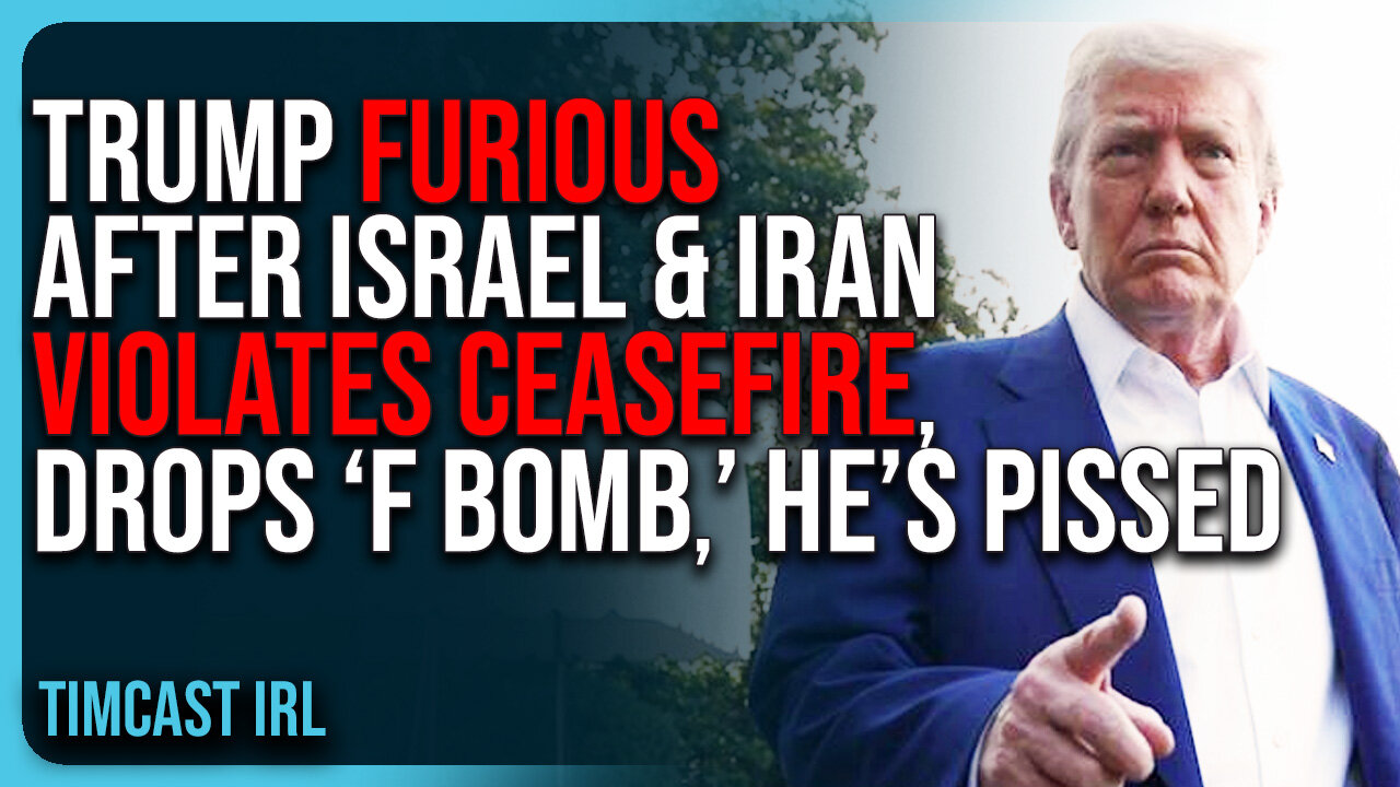 Trump FURIOUS After Israel & Iran VIOLATES Ceasefire, Drops ‘F BOMB,’ He’s PISSED