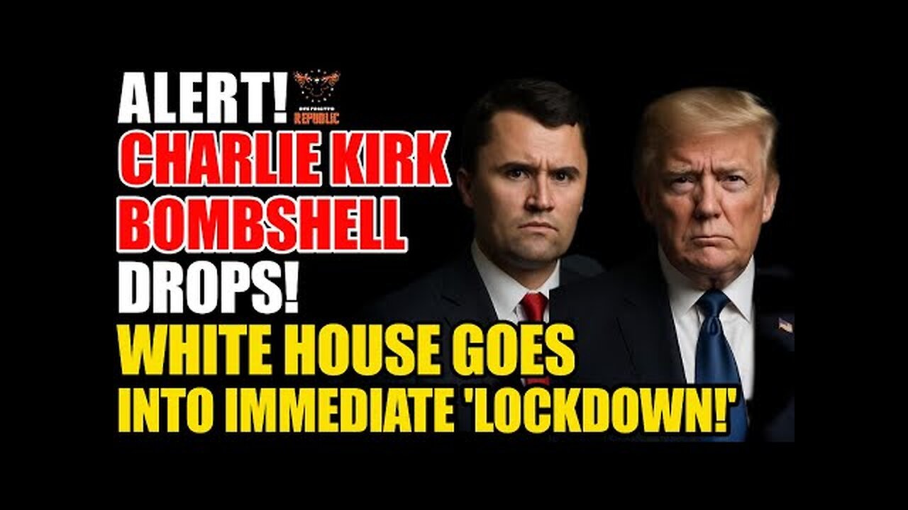 Alert! Charlie Kirk Bombshell Drops White House Goes Into Immediate Lockdown!