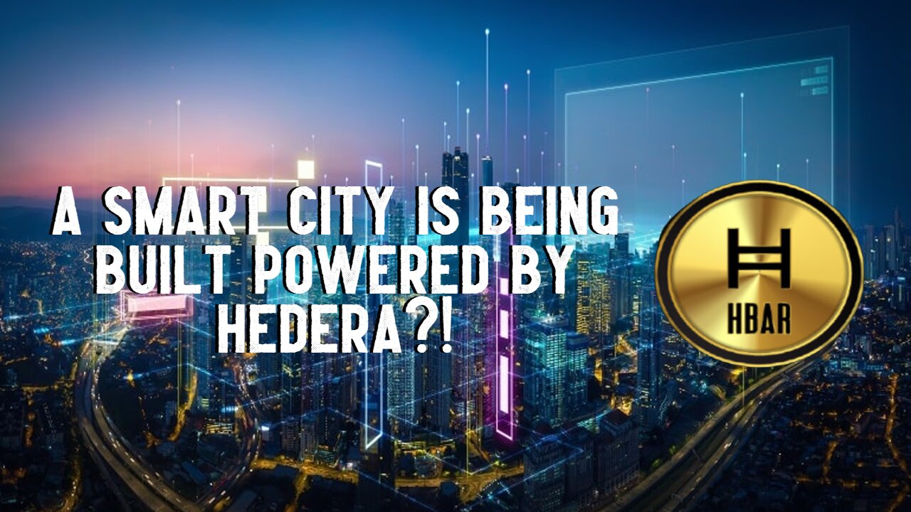A Smart City Is Being Built POWERED BY HEDERA?!