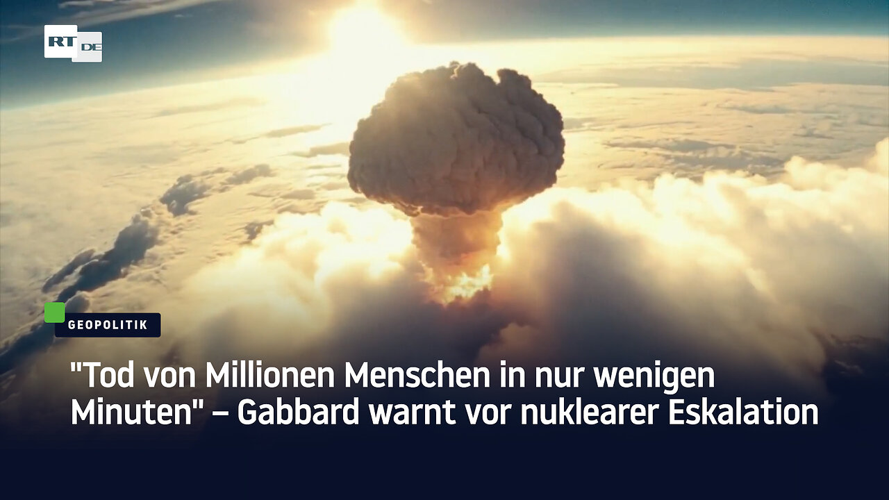 Tod von Millionen Menschen in nur wenigen Minuten – Gabbard warnt vor nuklearer Eskalation