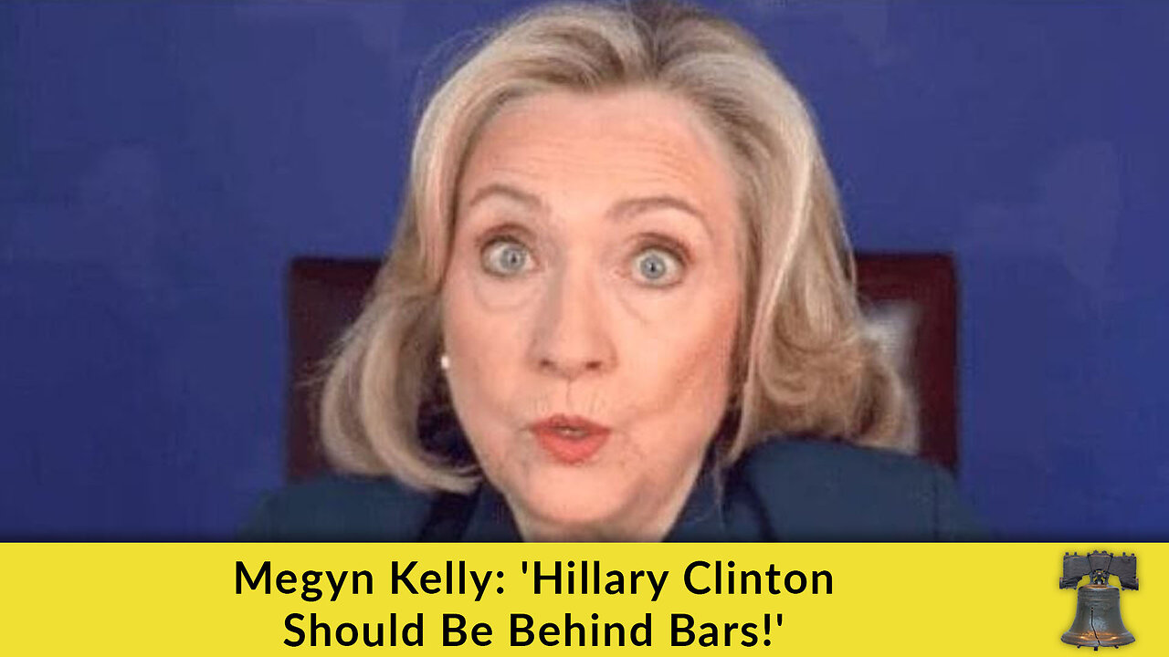 Megyn Kelly: Hillary Clinton Should Be Behind Bars!