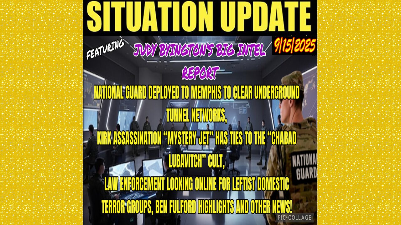 SITUATION UPDATE 9/15/25 - National Guard Deployed To Memphis To Clear Underground Tunnel Networks