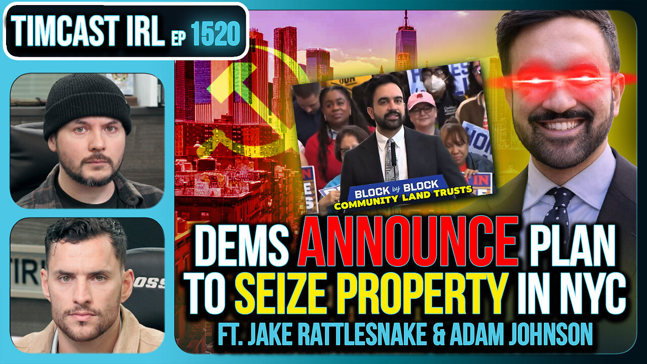 Communism ARRIVES In NYC, Mamdani Says They WILL SEIZE Property | Timcast IRL