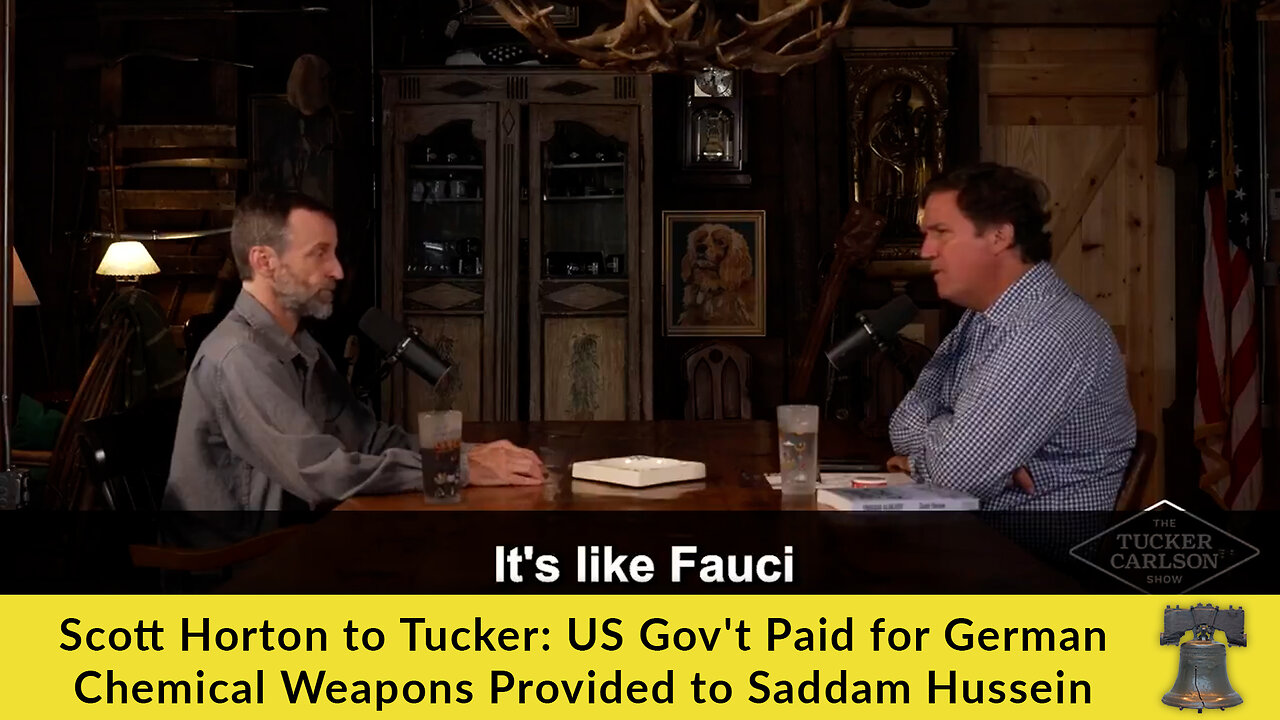 Scott Horton to Tucker: US Govt Paid for German Chemical Weapons Provided to Saddam Hussein