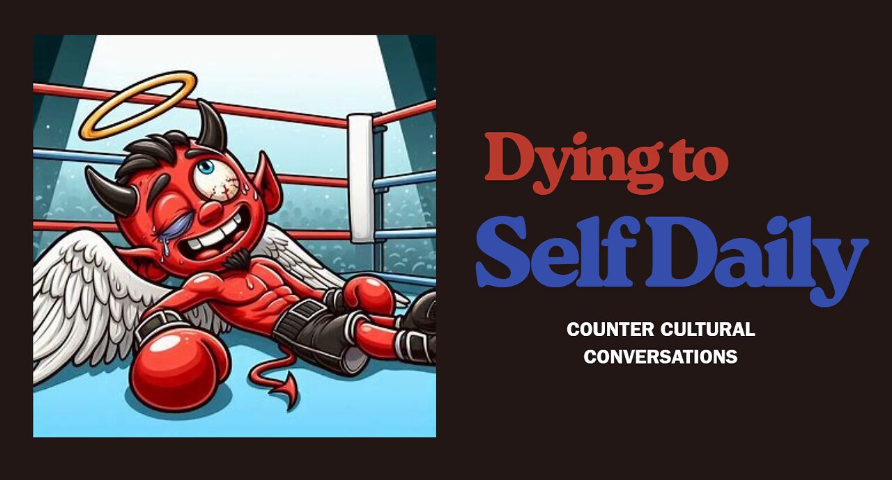 Dying to Self Daily - Counter-Cultural Conversations w/G. Mark Philips