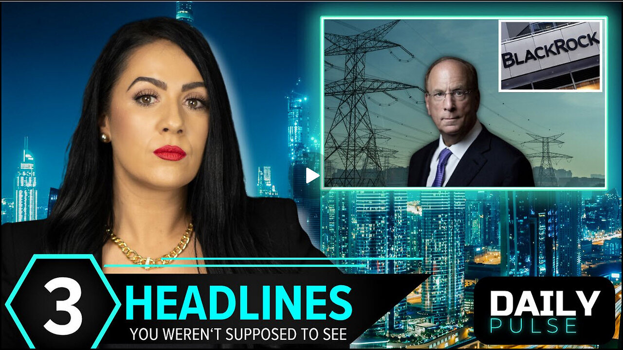 Technocracy Expanding: BlackRock Buying Up Power Companies | Daily Pulse Ep 131