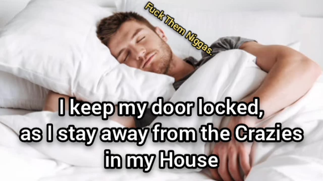 I Keep The Crazies Away From Me In My Home