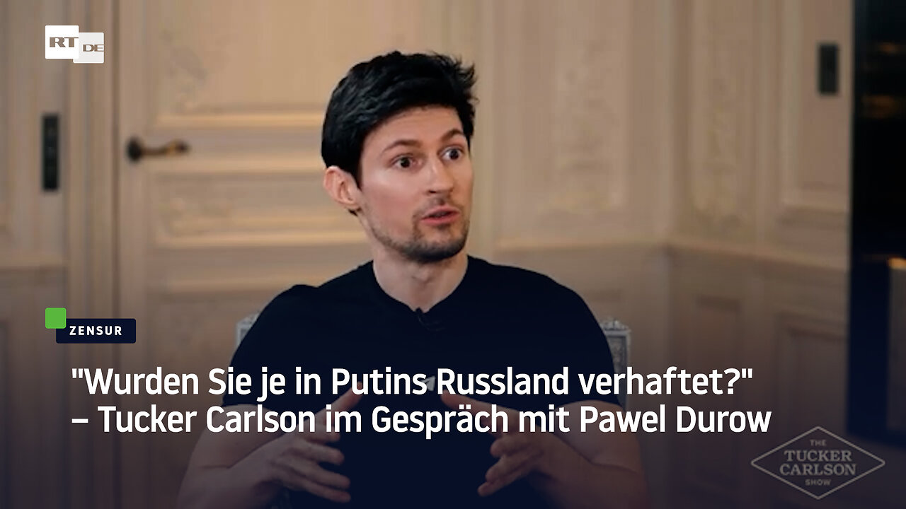 Wurden Sie je in Putins Russland verhaftet? – Tucker Carlson im Gespräch mit Pawel Durow