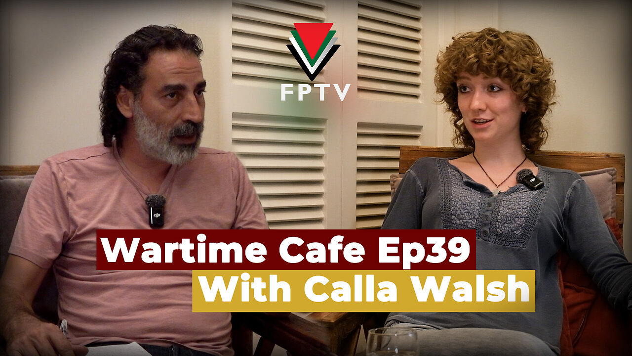 Wartime Cafe with Laith Marouf EP 39: Calla Walsh International Anti-Imperialist Action