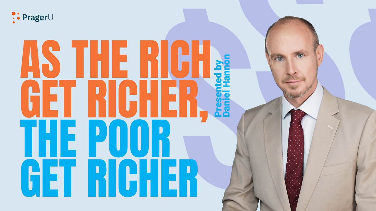 As the Rich Get Richer, the Poor Get Richer | 5-Minute Videos | PragerU