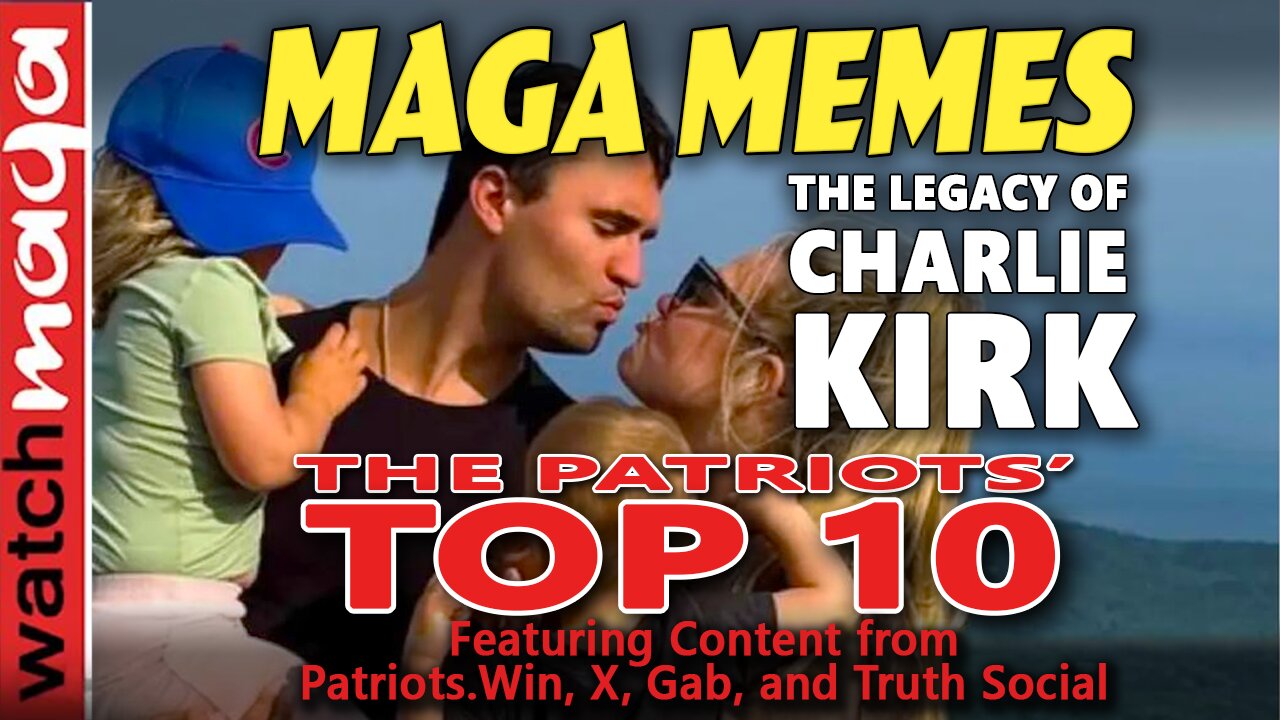 The Legacy of Charlie Kirk: PATRIOTS TOP 10