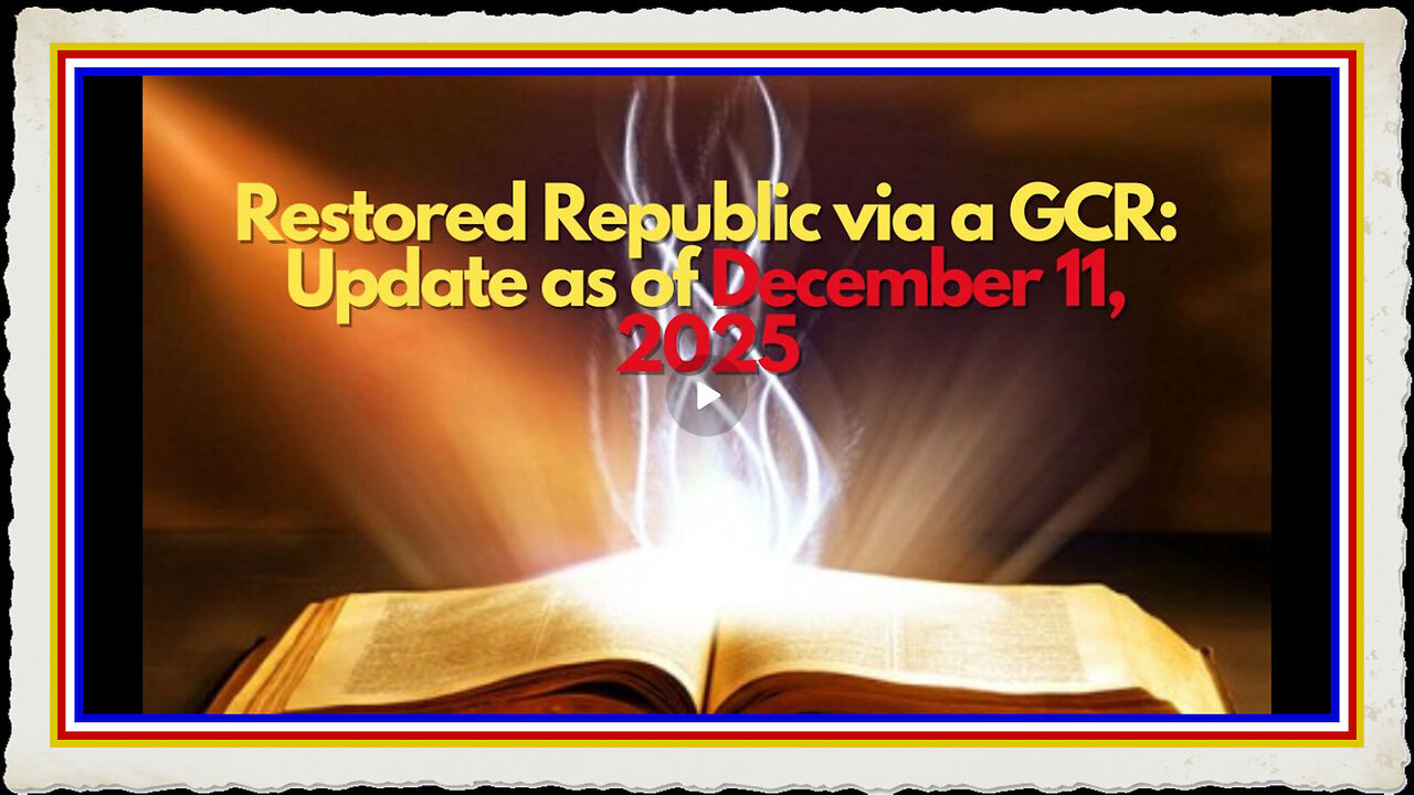 Restored Republic via a GCR Update as of December 11, 2025