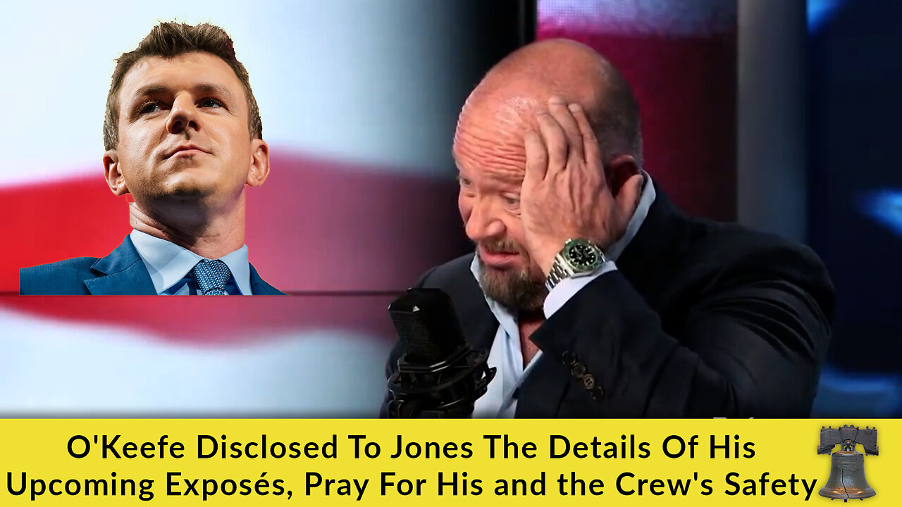 OKeefe Disclosed To Jones The Details Of His Upcoming Exposés, Pray For His and the Crews Safety