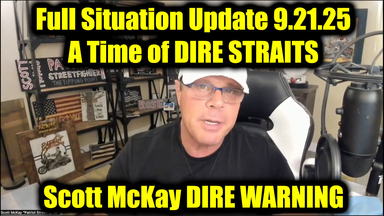 Scott McKay Full Situation Update 9.21.25 - A Time of DIRE STRAITS