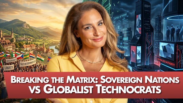 Breaking the Matrix: Sovereign Nations vs Globalist Technocrats 10-12-26