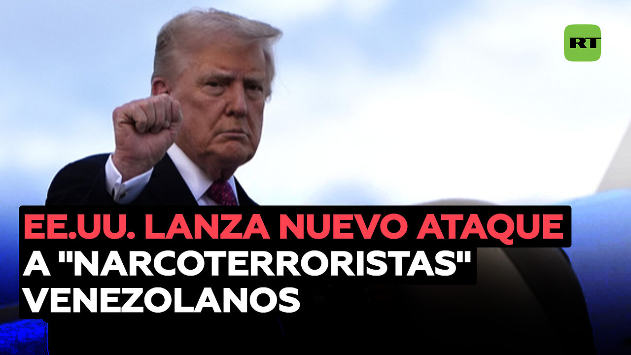 Trump: EE.UU. lleva a cabo un segundo ataque contra supuestos narcoterroristas de Venezuela