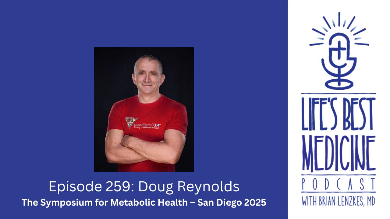 Episode 259: Doug Reynolds | The Symposium for Metabolic Health – San Diego 2025