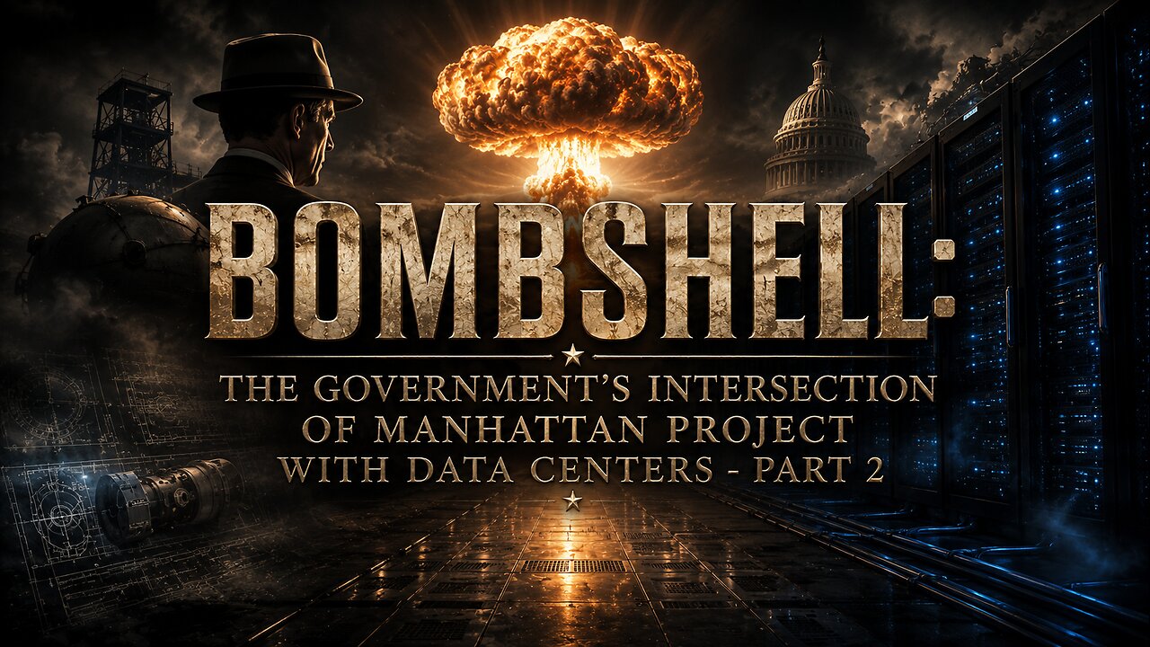 Bombshell: The Government’s Intersection Of Manhattan Project With Data Centers – Part 2
