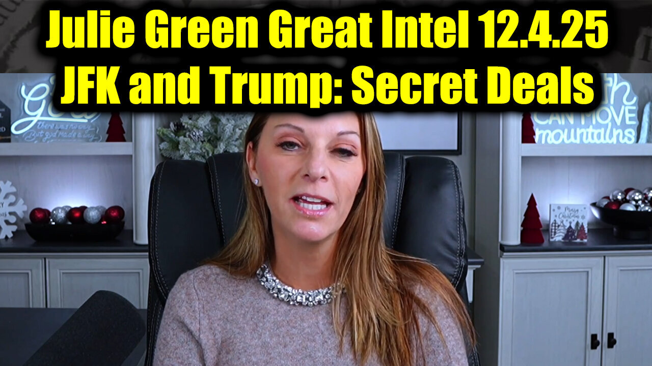 Julie Green Get Ready 12/4/25: JFK & Trump Were Both Targets of the CIA for Stopping Secret Deals?