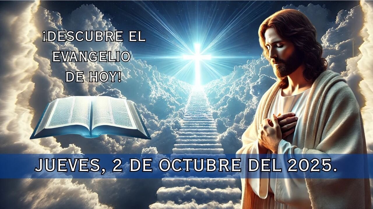 🙏✨¡Descubre el Evangelio de hoy Jueves, 2 de Octubre del 2025✨🙏