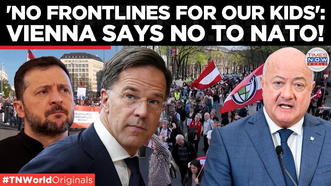 Not Our War! – Austrians Oppose NATO Moves, Call for Neutrality | Times Now World