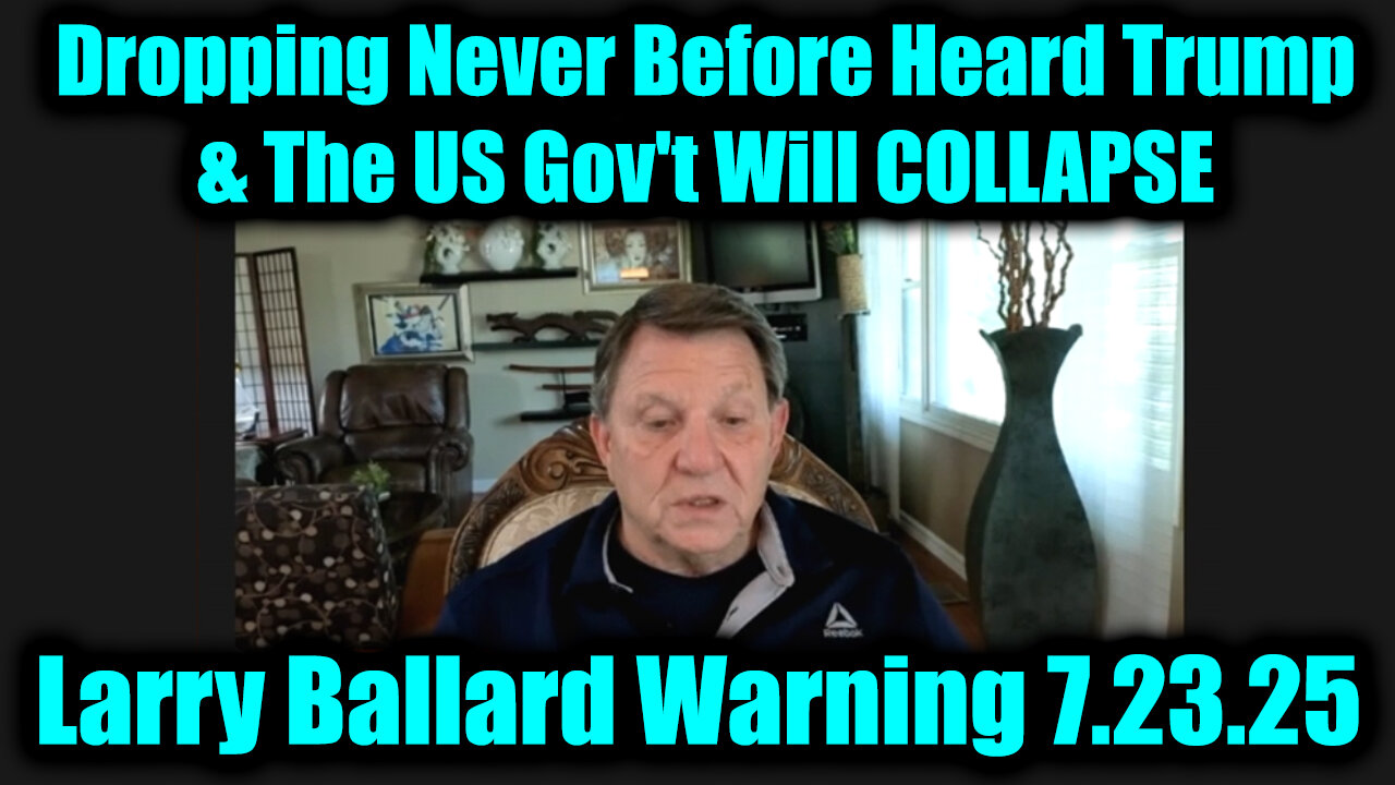 LAR. Trump & The US Govt Will COLLAPSE 7-23-25-AT-1PM-CST-30-EST #TRUTH