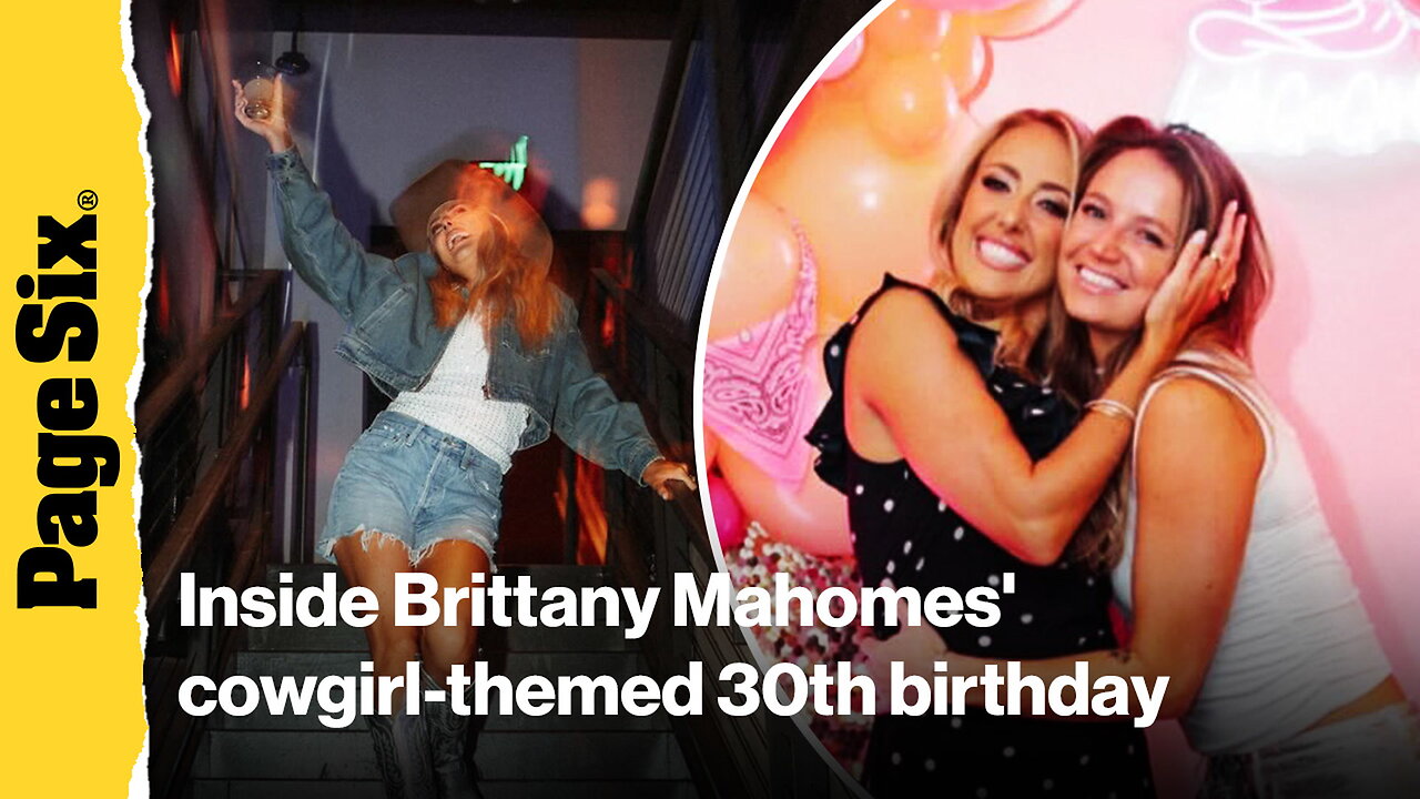 Inside Brittany Mahomes cowgirl-themed 30th birthday celebration in Nashville