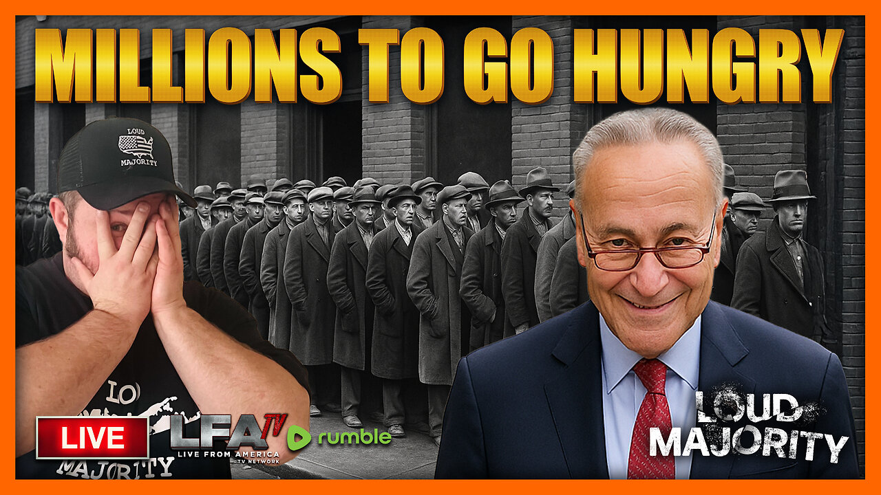 MILLIONS ABOUT TO GO HUNGRY BECAUSE OF THE SCHUMER SHUTDOWN | LOUD MAJORITY 10.28.25 3PM