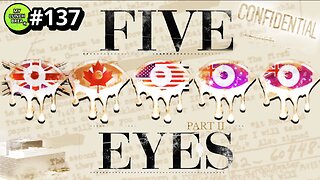 5 Eyes Are Watching You - Pt 2