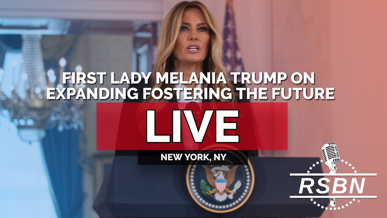 LIVE: First Lady Melania Trump Delivers Remarks on Expanding Fostering the Future Together - 9/22/26 thumbnail