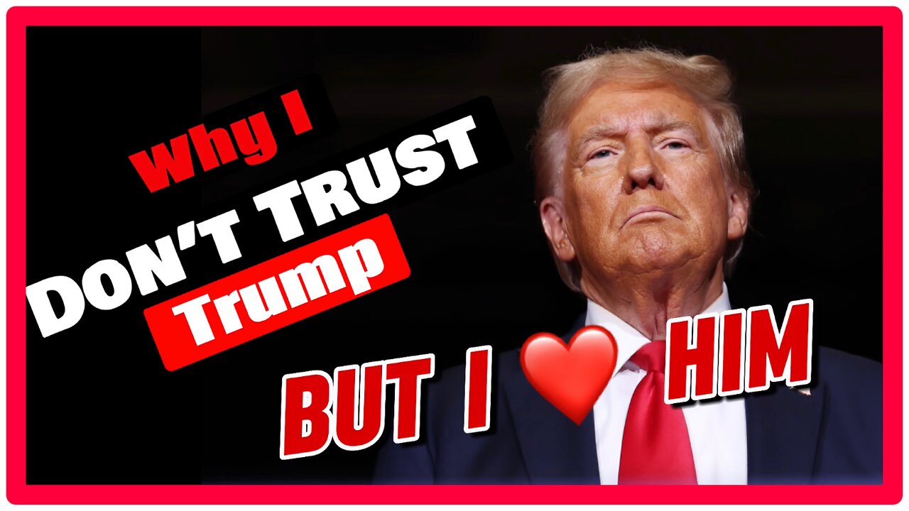 #59 The Trump Deception. Why I Just Cant Trust Him... Oldie But A Goodie!