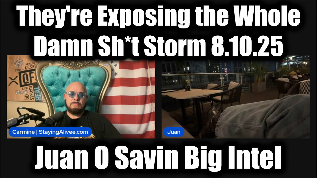 Big Intel 8.10.25 - Theyre Exposing the Whole Damn Sh*t Storm