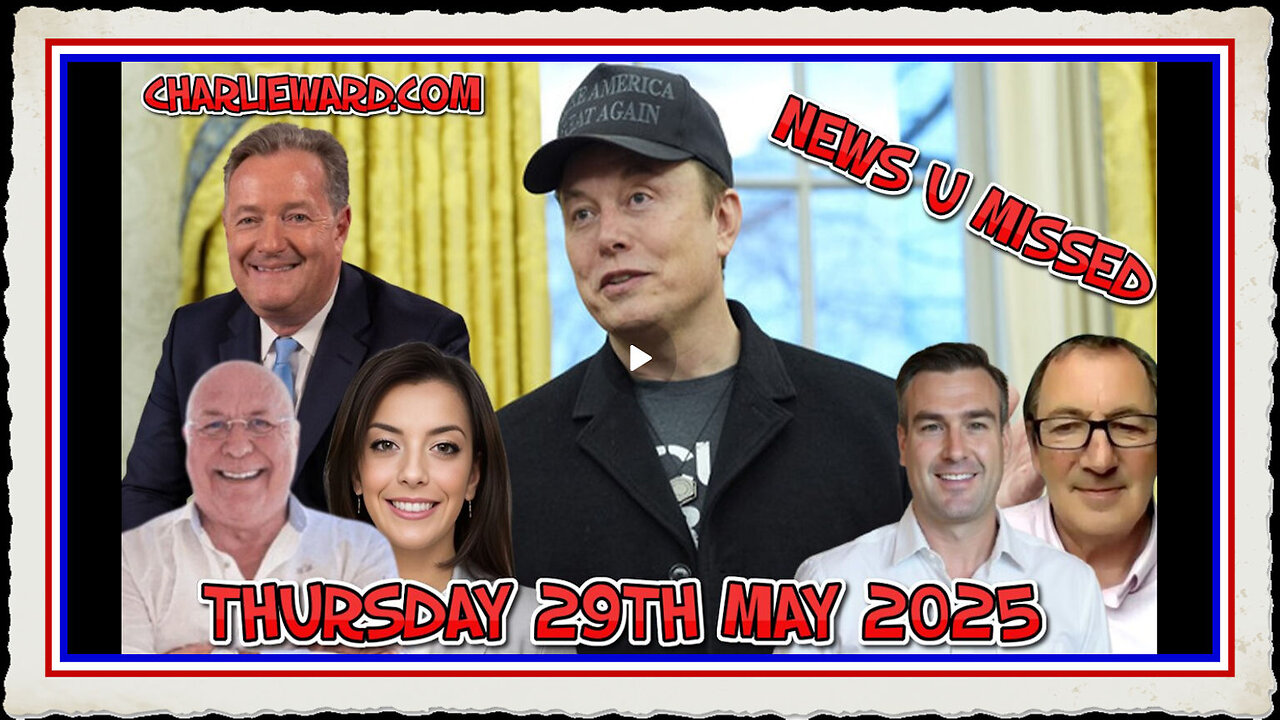 CHARLIE WARD DAILY NEWS WITH CHARLIE WARD, PAUL BROOKER WARREN THORNTON 29TH MAY 2025