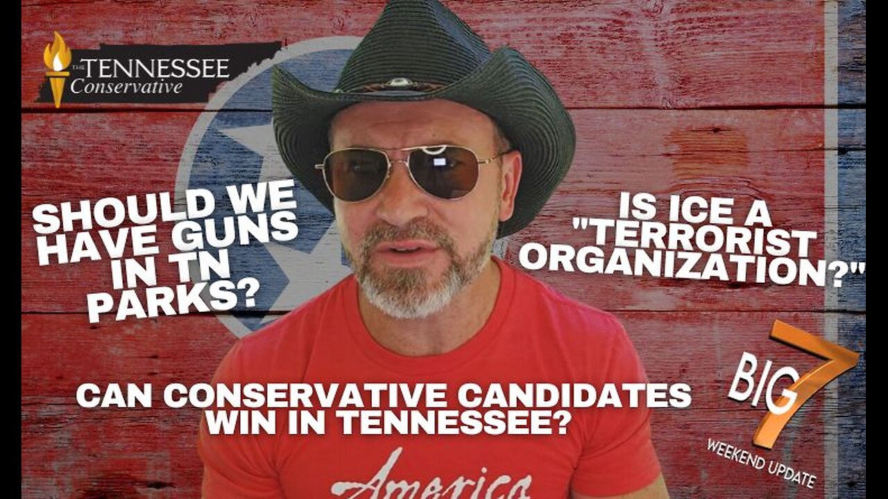 Should we have guns in TN parks? Is ICE a terrorist organization? Can Conservative candidatesWIN?