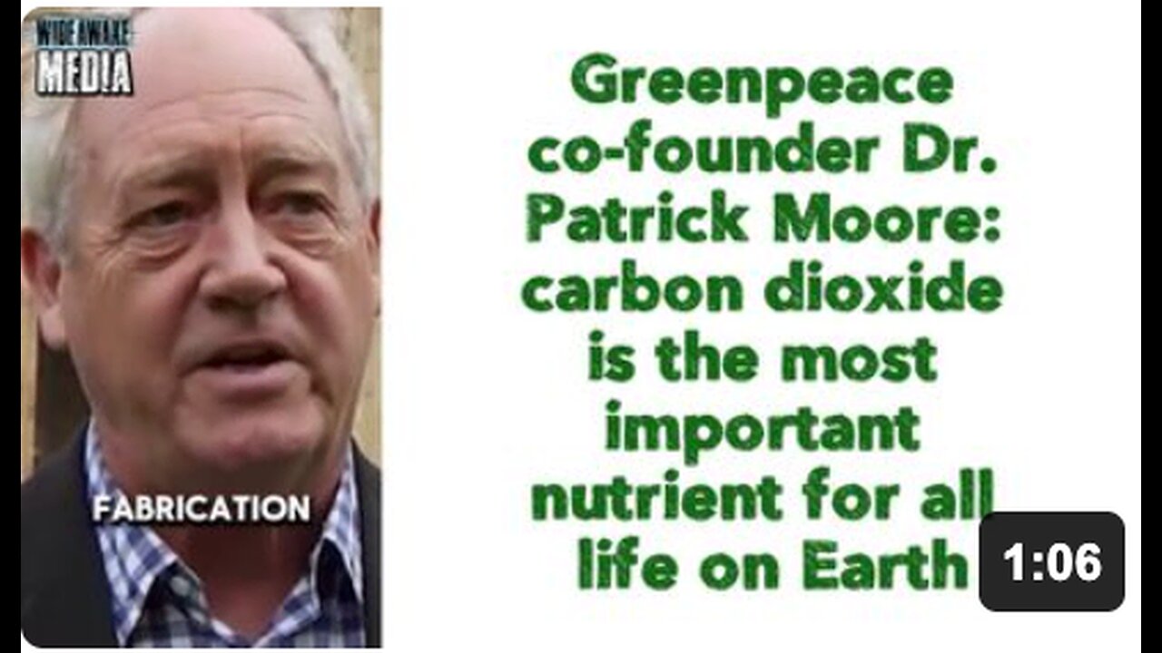 Greenpeace co-founder Dr. Patrick Moore: carbon dioxide is the most important nutrient for all life on Earth