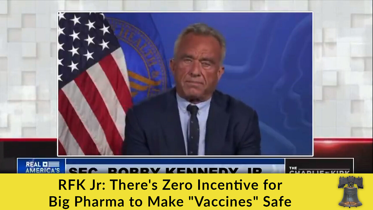 RFK Jr: Theres Zero Incentive for Big Pharma to Make Vaccines Safe