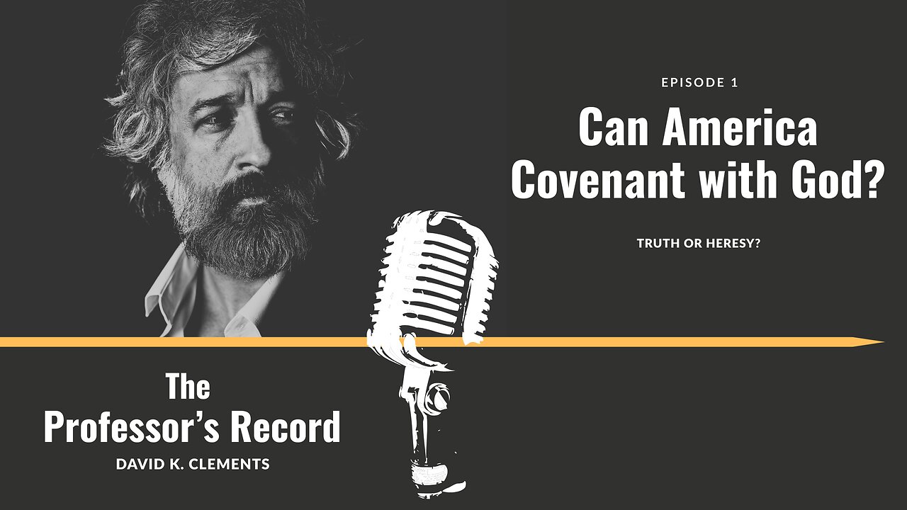 Ep. 1 - Can America Covenant with God?