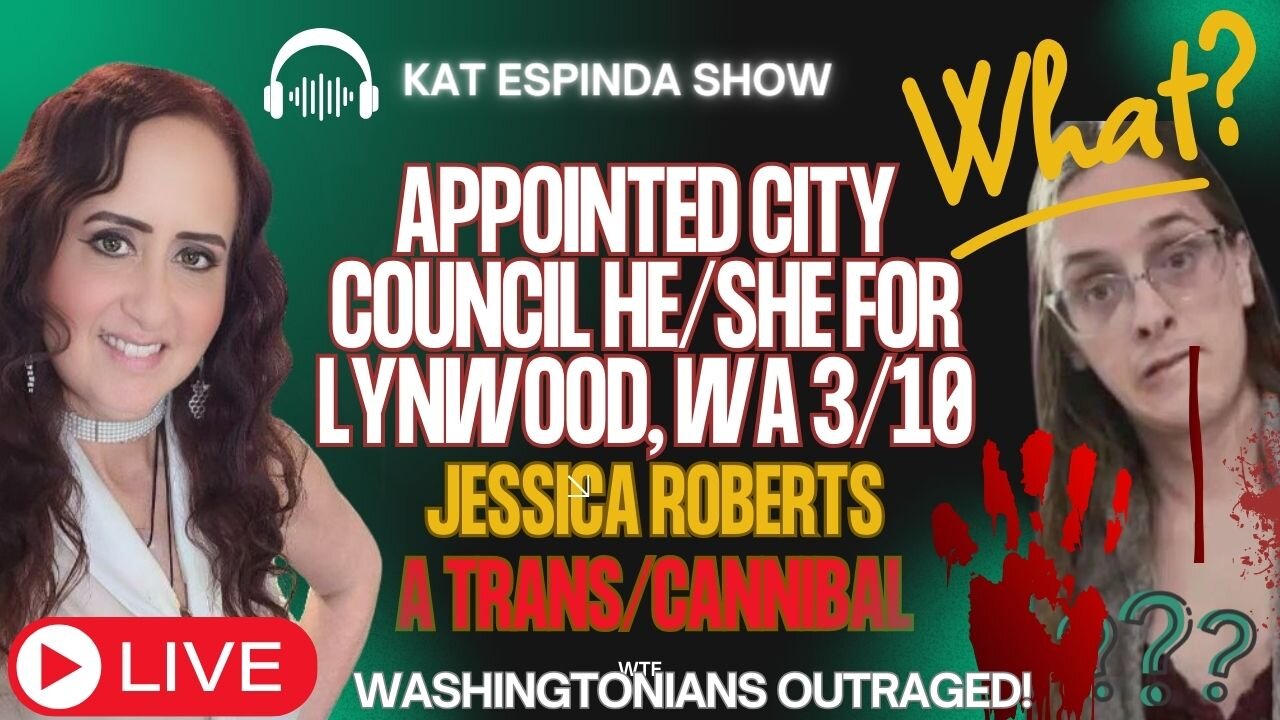 EP. 152 - Lynnwood TRANS/CANNIBAL Appointed to City Council & BLOWING UP - CANNIBALISM?