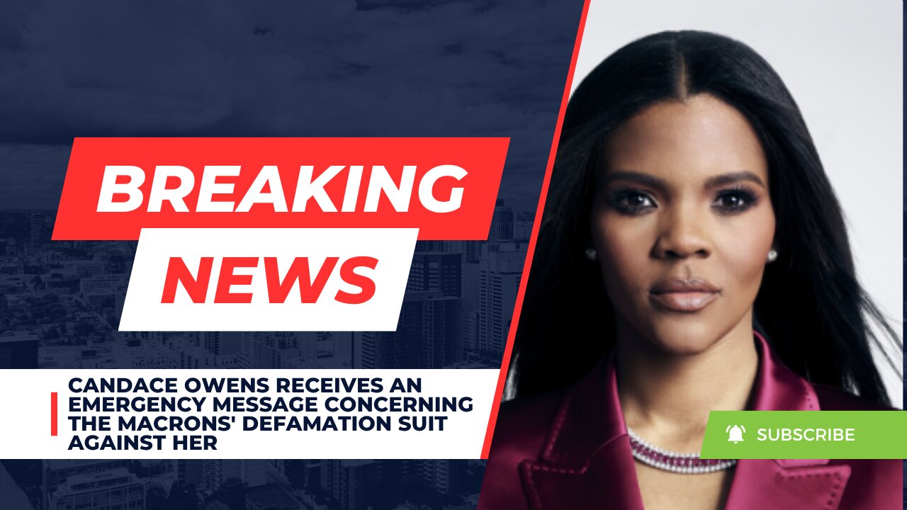 Candace Owens Receives An Emergency Message Concerning The Macrons Defamation Suit Against Her